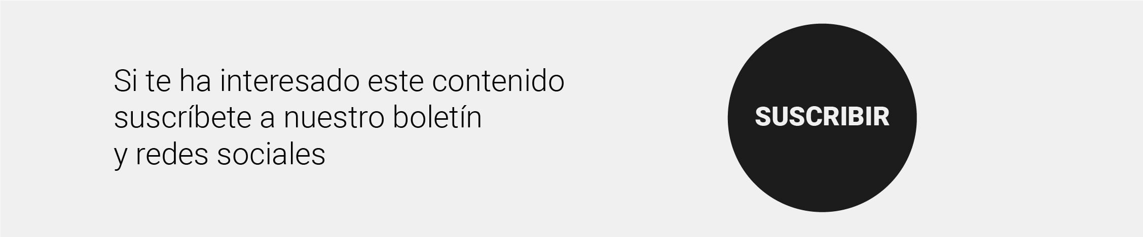 Si te ha interesado este contenido suscríbete a nuestro boletín y redes sociales